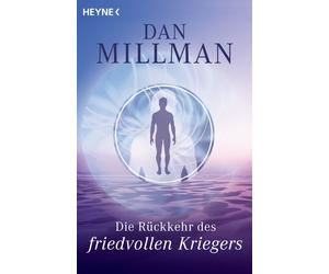 Dan Millman Annemarie Döring Die Rückkehr des friedvollen Kriegers (Poche)
