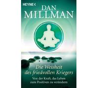 Dan Millman Kar Die Weisheit des friedvollen Kriegers: Von der Kraft, da (Poche)