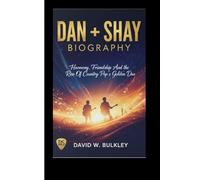 DAN + SHAY BIOGRAPHY: Harmony, Friendship, And the Rise Of Country Pop’s Golden Duo