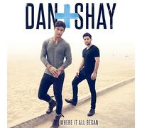 Dan + Shay - Where It All Began [Import]