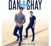 Dan + Shay - Where It All Began [Import]