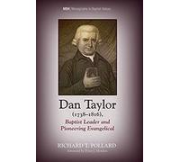 Dan Taylor (1738-1816), Baptist Leader And Pioneering Evangelical