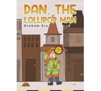 Dan, The Lollipop Man
