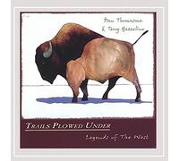 Dan Thomasma - Trails Plowed Under Legends of The West
