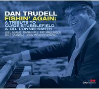 Dan Trudell Fishin' Again: A Tribute to Clyde Stubblefield & Dr. Lonnie Smi (CD)