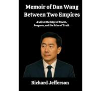 Dan Wang Memoir: A Life at the Edge of power, progress, and the price of truth