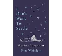 Dan Whitlam I Don't Want To Settle (Poche)