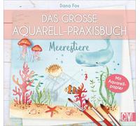 Dana Fox Das große Aquarell-Praxisbuch: Meerestiere. Auf Aquarellpapier (Poche)
