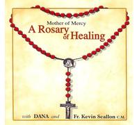 DANA & FR KEVIN SCALLON - MOTHER OF MERCY A ROSARY OF HEALING - DANA