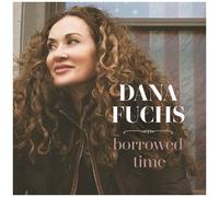 Dana Fuchs – Borrowed Time – CD neuf – RUF-Brikett