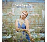 Dana Gavanski - Yesterday Is Gone