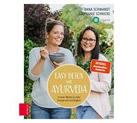 Dana Schwandt S Easy Detox mit Ayurveda: In einer Woche zu mehr Energie (Relié)