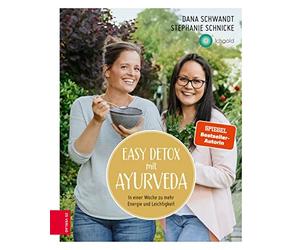 Dana Schwandt S Easy Detox mit Ayurveda: In einer Woche zu mehr Energie (Relié)