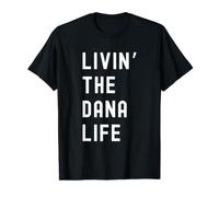 Dana Vivant la Vie de Dana Nom Amusant T-Shirt Graphique avec Valeur