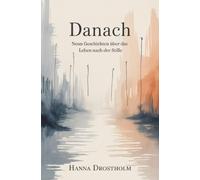 Danach: Neun Geschichten über das Leben nach der Stille
