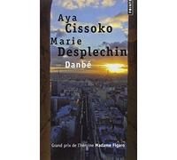 Danbé de Aya Cissoko,Marie Desplechin ( 2 février 2012 )