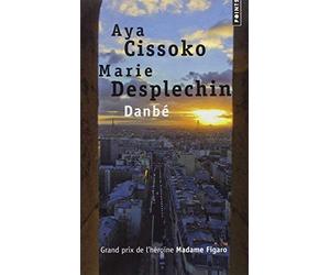 Danbé de Aya Cissoko,Marie Desplechin ( 2 février 2012 )