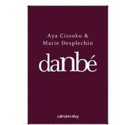 Danbé Marie Desplechin (Auteur), Aya Cissoko (Auteur)