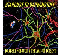 Danbert Nobacon / Axis of Dissent - Stardust to Darwinstuff