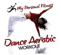 Dance Aerobic Workout: My Personal Fitness