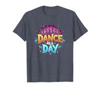 Dance All Day : Affiche de fête vibrante pour Les Amateurs de Musique T-Shirt, Homme, Bleu Chiné, XL