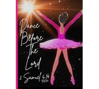 Dance Before The Lord,' Beautiful Ballerina, 200 Unlined, Star-Detailed, 8x11 Page, Hardcover Journal, Art Pad, Sketchbook, Drawing Book: Created With ... By: Artist Mary Elisabeth Linder @ MaryEMade