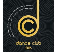 DANCE CLUB 2016 2 CD NEUF SEAN PAUL/FLUME/ALAN WALKER/TIESTO/AVICII/+