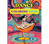 Dance Coloring Book for Kids: This Fun and Engaging Coloring Book is Perfect for Young Dancers and Art Lovers.