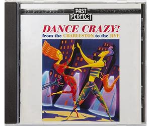Dance Crazy CD: From the Charleston to the Jive. Restored from the Original Vintage Recordings