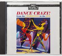 Dance Crazy From the Charleston to the Jive. Restored from the Original Vintage Recordings