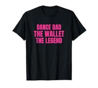 Dance Dad Pink Funny The Wallet The Legend T-Shirt