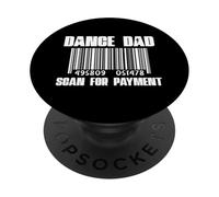 Dance Dad Scan For Payment Récital de danse amusant pour la fête des pères PopSockets PopGrip Adhésif