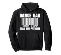 Dance Dad Scan For Payment Récital de danse amusant pour la fête des pères Sweat à Capuche