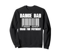 Dance Dad Scan For Payment Récital de danse amusant pour la fête des pères Sweatshirt