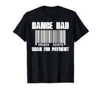 Dance Dad Scan For Payment Récital de danse amusant pour la fête des pères T-Shirt
