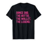 Dance Dad The Hottie The Wallet The Legend Pink Funny T-Shirt