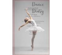 Dance Diary: A Fun & Organized Way to Track Your Dance Journey