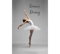 Dance Diary: A Fun & Organized Way to Track Your Dance Journey