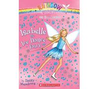 Dance Fairies #7: Isabelle the Ice Dance Fairy: A Rainbow Magic Book