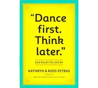 Dance First. Think Later