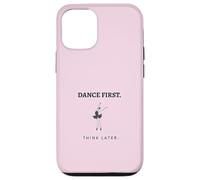 Dance First Think Later Ballerine Dancer Graphique Coque pour iPhone 12/12 Pro
