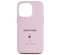 Dance First Think Later Ballerine Dancer Graphique Coque pour iPhone 13 Pro