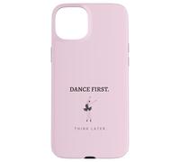 Dance First Think Later Ballerine Dancer Graphique Coque pour iPhone 15 Plus