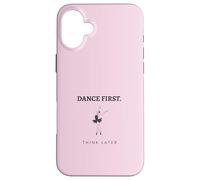 Dance First Think Later Ballerine Dancer Graphique Coque pour iPhone 16 Plus