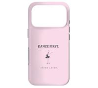 Dance First Think Later Ballerine Dancer Graphique Coque pour iPhone 17 Pro