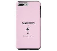 Dance First Think Later Ballerine Dancer Graphique Coque pour iPhone 7 Plus/8 Plus