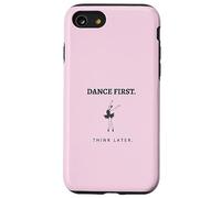 Dance First Think Later Ballerine Dancer Graphique Coque pour iPhone SE (2020) / 7/8