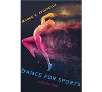 Dance for Sports - Apostolos Margo K. Associate Professor of Dance Associate Professor of Dance University of Southern California - Oxford University Pres Apostolos Margo K. Associate Professor of Dan