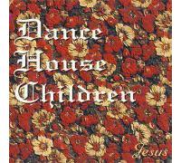 Dance House Children (Pre-Joy Electric) - Jesus (UK Import)