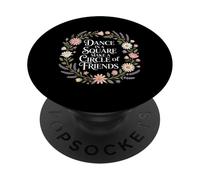 Dance in A Square Make A Circle of Friends - PopSockets PopGrip Adhésif